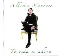 Alberto Navarro - La tua vita è adesso