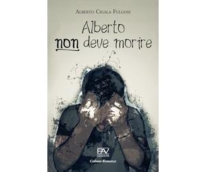ALBERTO NON DEVE MORIRE