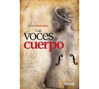 Alberto Palacios Boix Las voces del cuerpo (Tascabile)