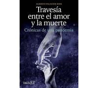 Alberto Palacios Boix Travesa entre el amor y la muerte (Tascabile)