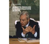Libri Riccardo Maffei - Alberto Predieri E La Liquidazione Di Efim