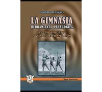 Alberto R Dallo La Gimnasia Herramienta Pedagógica (Tascabile)