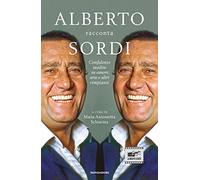 Alberto racconta Sordi. Confidenze inedite su amore, arte e altri rimpianti