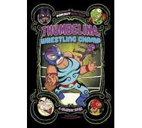 Alberto Rayo Thumbelina, Wrestling Champ (Copertina rigida) Far Out Fairy Tales