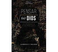 Alberto Roldán Pensar a Dios Desde La Filosofía Y La Teología (Tascabile)