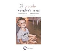 Alberto Ruffinengo Eleonora Ievolella Il Piccolo Maestro Zen (Tascabile)