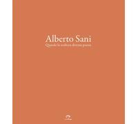 Alberto Sani. Quando la scultura diventa poesia - 2026 - NIE