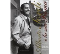 Alberto Sordi e la sua Roma. Ediz. illustrata