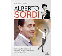 Alberto Sordi. La biografia, la carriera artistica, le critiche e