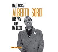 Alberto Sordi. Una vita tutta da ridere