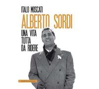 Alberto Sordi. Una vita tutta da ridere