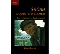Alberto Sucasas Shoah. El campo fuera de campo: Cine y pensamiento e (Tascabile)