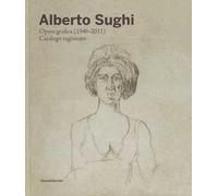 Alberto Sughi. Opera grafica (1946-2011). Catalogo ragionato. Ediz. a colori