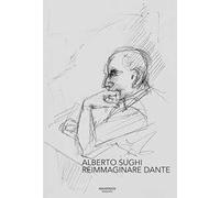 Alberto Sughi. Reimmaginare Dante. Ediz. illustrata