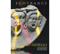 Alberto Tadiello. Ecotrance. - [Gli Ori]