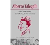 Alberto Talegalli. Da il «Sor Clemente» a «Io e Gerza». La mia contessa