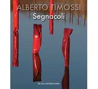 Alberto Timossi. Segnacoli. Ediz. italiana e inglese