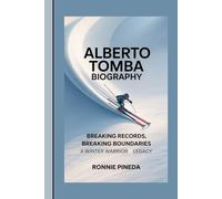 ALBERTO TOMBA BIOGRAPHY: breaking records, breaking boundaries a Winter Warrior’s Legacy