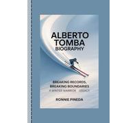 ALBERTO TOMBA BIOGRAPHY: breaking records, breaking boundaries a Winter Warrior’s Legacy