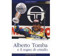 Alberto Tomba e il sogno di cristallo - 2018 - Edizioni Mare Vert