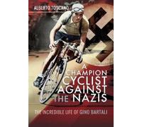 Alberto Toscano A Champion Cyclist Against the Nazis (Copertina rigida)