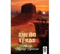Alberto Vázquez Figueroa El sueño de Texas (Tascabile)