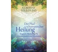 Alberto Villold Der Pfad schamanischer Heilung: Magische Werkzeuge f (Tascabile)