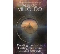 Alberto Villold Mending The Past And Healing The Future With Soul Re (Tascabile)