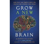 Alberto Villoldo Grow a New Brain (Tascabile)