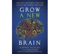 Alberto Villoldo Grow a New Brain (Tascabile)