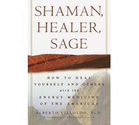 Alberto Villoldo, Ph.D. Shaman, Healer, Sage (Copertina rigida)