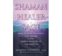 Alberto Villoldo Shaman, Healer, Sage (Tascabile)
