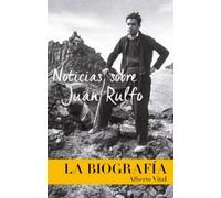 Alberto Vital Noticias sobre Juan Rulfo (Copertina rigida)