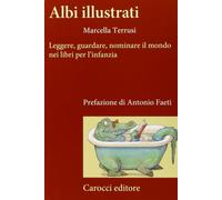 Albi illustrati. Leggere, guardare, nominare il mondo nei libri per l'infanzia