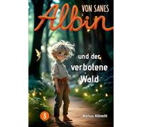 Albin von Sanes und der verbotene Wald: Folge 3