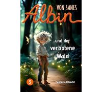 Albin von Sanes und der verbotene Wald: Folge 3
