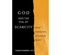 Albino Barrera O.P. God and the Evil of Scarcity (Copertina rigida)