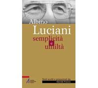 Albino Luciani. Semplicità e umiltà