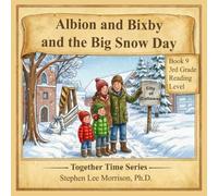 Albion and Bixby and the Big Snowy Day: Together Time Series