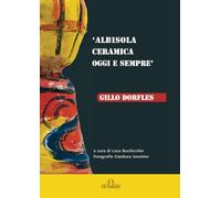 Albisola. Ceramica oggi e sempre: Gillo Dorfles