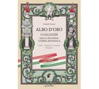 Albo d'oro. I gallicesi nella seconda guerra mondiale