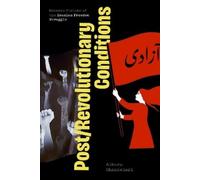 Alborz Ghandehari Post/Revolutionary Conditions (Tascabile)