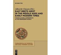 Albrecht Classe East Meets West in the Middle Ages and Early (Copertina rigida)