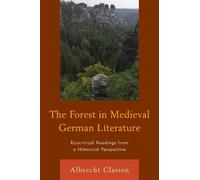 Albrecht Classen The Forest in Medieval German Literature (Tascabile)