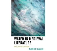 Albrecht Classen Water in Medieval Literature (Tascabile)