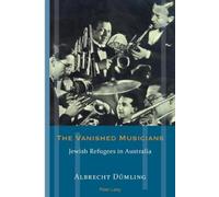 Albrecht Dümling The Vanished Musicians (Tascabile) Exile Studies