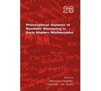 Albrecht Heeffe Philosophical Aspects of Symbolic Reasoning in Early (Tascabile)