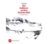 Albrecht Schulz Der Radfahrer auf dem Dach der Welt: von Yaks, singe (Tascabile)