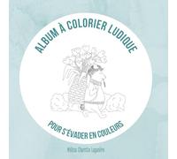 Album à colorier ludique: Illustrations originales pour s’évader en couleurs