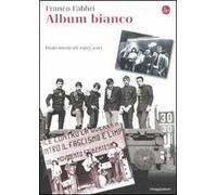 Album bianco. Diari musicali 1965-2010